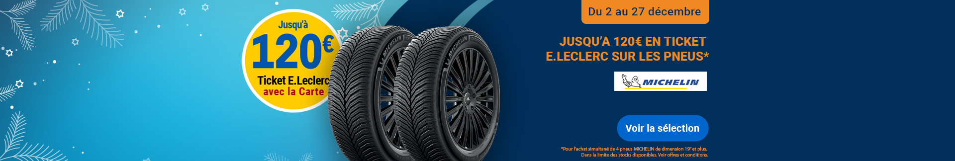 Offre promotionnelle Michelin : jusqu'à 120€ sur tous les pneus Michelin, du 2  au 27 décembre.